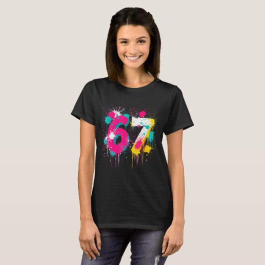 67 Meme Drip Spray Paint Six Seven 80s Bright Colo Tシャツ (正面フル)