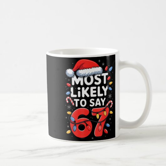 67 Meme Funny Christmas Meme Design Most Likely To コーヒーマグカップ (右)