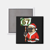 67 Meme Funny Six Seven Christmas Pug Dog Lover  マグネット (正面/裏面)