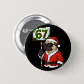 67 Meme Funny Six Seven Christmas Pug Dog Lover  缶バッジ (正面&裏面)