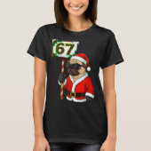 67 Meme Funny Six Seven Christmas Pug Dog Lover Tシャツ (正面)