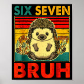 67 Meme Hedgehog Funny Six Seven Bruh Hedgehog For ポスター (正面)