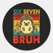 67 Meme Hedgehog Funny Six Seven Bruh Hedgehog For ラウンドシール (正面)