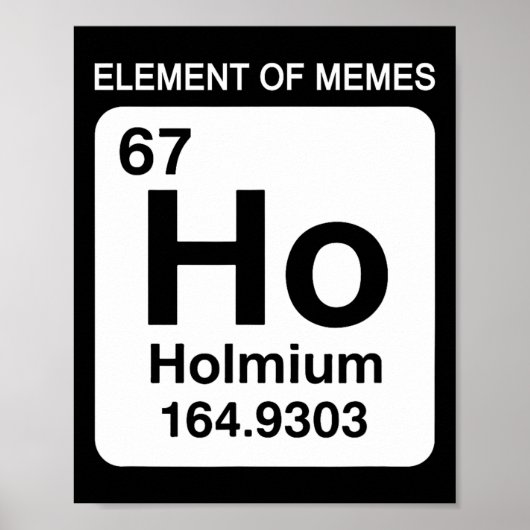 67 Meme Number Element Of Memes Periodic Table 6 7 ポスター (正面)