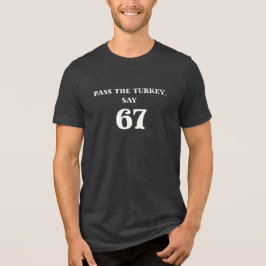 67 Meme Shirt • Six Seven Trend トライブレンドＴシャツ