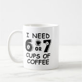 67 Meme Teacher 6 7 Coffee C Need Six Seven Coffee コーヒーマグカップ (左)