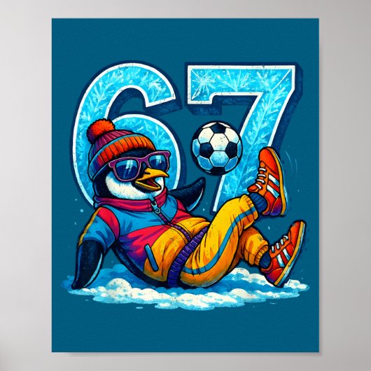 67 Penguin Soccer Funny Winter Meme Gift  ポスター (正面)