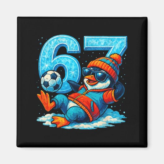 67 Penguin Soccer Funny Winter Meme Gift  マグネット (正面)