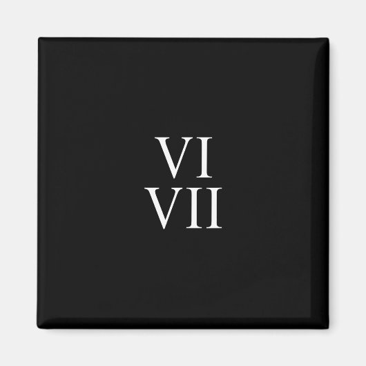 67 Roman Numerals Vi Vii Funny Six Seven Meme Matc マグネット (正面)