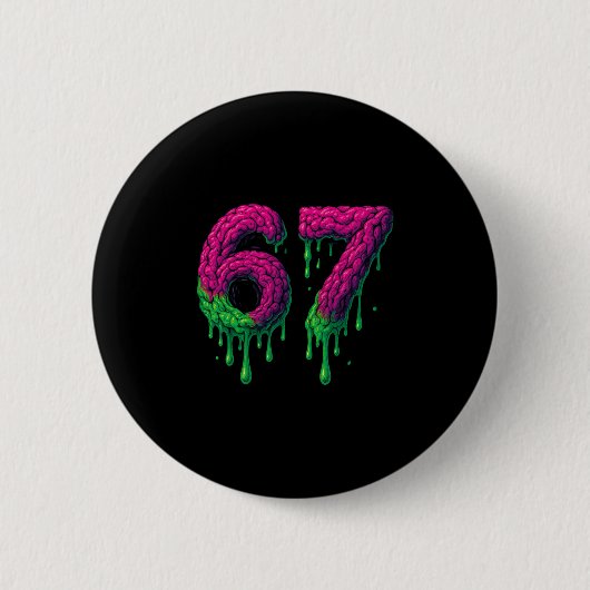 67 Six Seven 6-7 有毒な脳の滴 - 面白い子供のTシャツ 缶バッジ (正面)