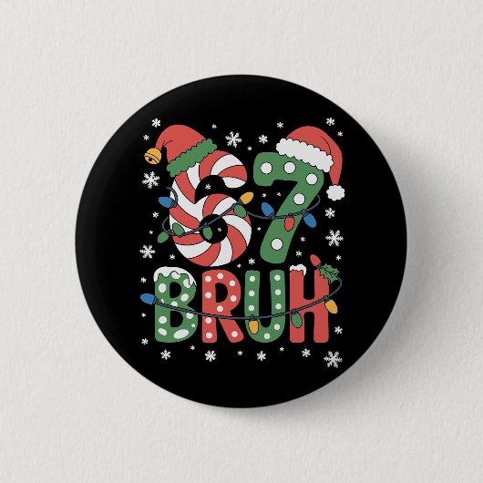 67 Six Seven Bruh おもしろいクリスマス 6 7 メーム 缶バッジ (正面)