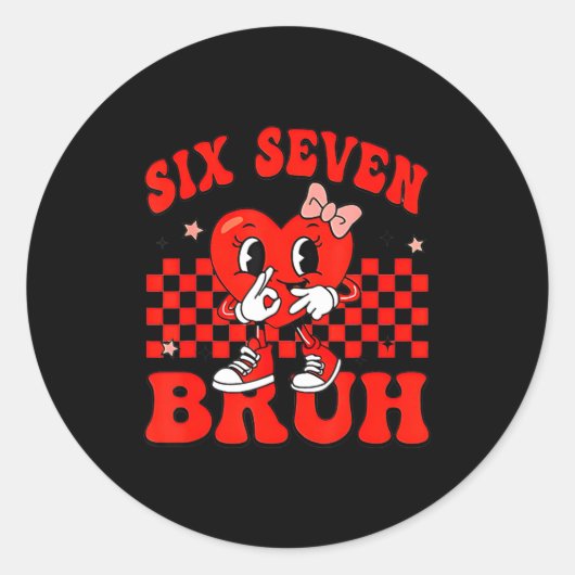 67 Six Seven Bruh バレンタインデー 6 7 ミーム おそろい ラウンドシール (正面)
