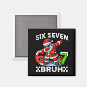 67 Six Seven Bruh 笑えるクリスマス 6 7 男子 女子 マグネット (正面/裏面)
