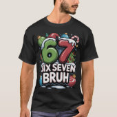 67 Six Seven Bruh Christmas Fun Holiday Tee Gift Tシャツ (正面)