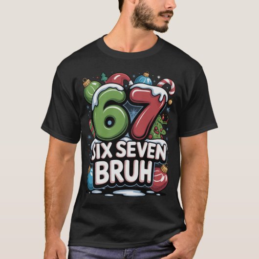 67 Six Seven Bruh Christmas Fun Holiday Tee Gift Tシャツ (正面)