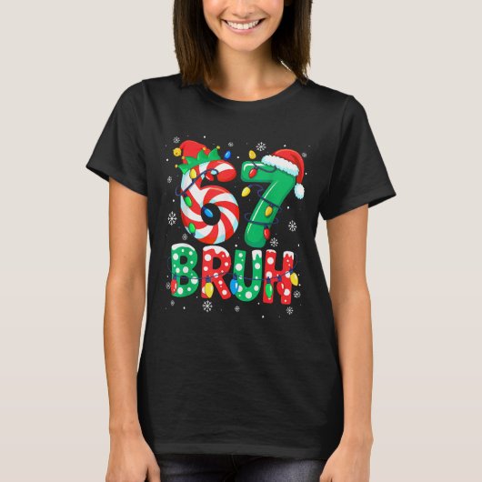 67 Six Seven Bruh Funny Christmas 6 7 Meme Men Wom Tシャツ (正面)