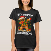 67 Six Seven Bruh Funny Christmas Dabbing Gingerbr Tシャツ (正面)