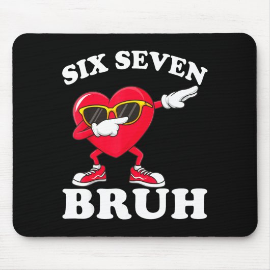 67 Six Seven Bruh Funny Valentines 6 7 Meme Men Wo マウスパッド (正面)