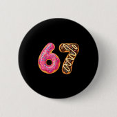 67 Six Seven Donut Meme Funny Sweet Sprinkles  缶バッジ (正面)