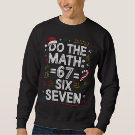 67 Six Seven Fun Holiday Math Shirt スウェットシャツ