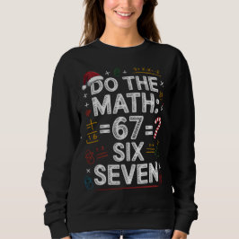 67 Six Seven Fun Holiday Math Shirt スウェットシャツ