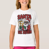 67 Six Seven Funny Christmas Santa Meme Tシャツ (正面)