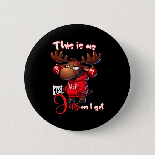 67 Six Seven Meme Moose This Is As Jolly As I Get  缶バッジ (正面)