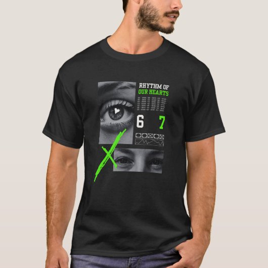 67 Six Seven Tee Gen Z Meme Rhythm Of Our Hearts Tシャツ (正面)