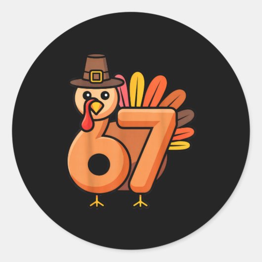 67 Thanksgiving 6 7 Turkey Six Seven  ラウンドシール (正面)
