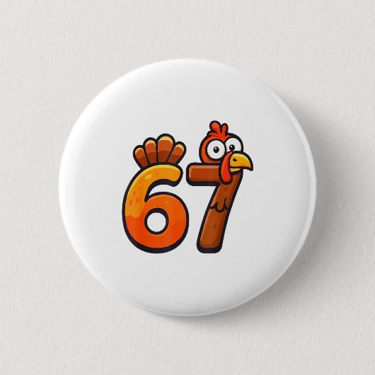 67 Thanksgiving Funny Turkey Thanksgiving 67 Turke 缶バッジ (正面)