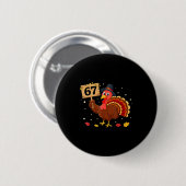 67 Thanksgiving Turkey Meme Six Seven 6 7  缶バッジ (正面&裏面)