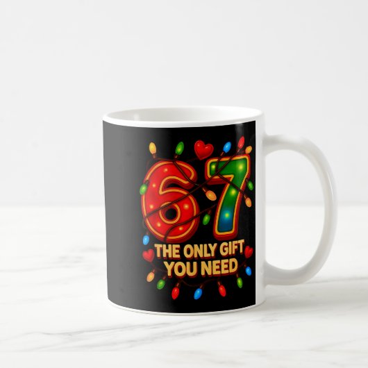 67 The Only Gift You Need, Funny 67 Meme Christmas コーヒーマグカップ (右)
