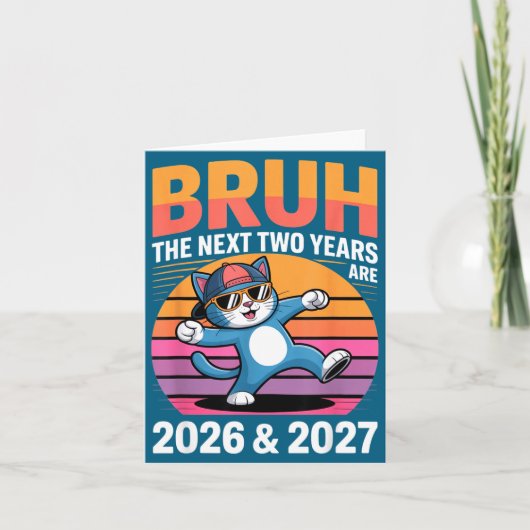 67bruh The Next Two Years Are 2026 & 2027 Funn カード (正面)