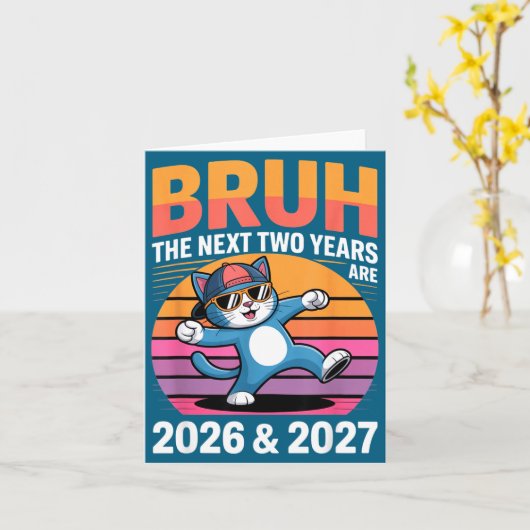 67bruh The Next Two Years Are 2026 & 2027 Funn カード (黄色い花)