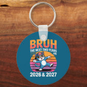67bruh The Next Two Years Are 2026 &amp; 2027 Funn キーホルダー (正面)