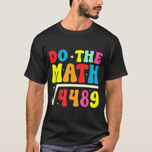 67th Day Of School Do The Math 67 Square Root 4489 Tシャツ (正面)