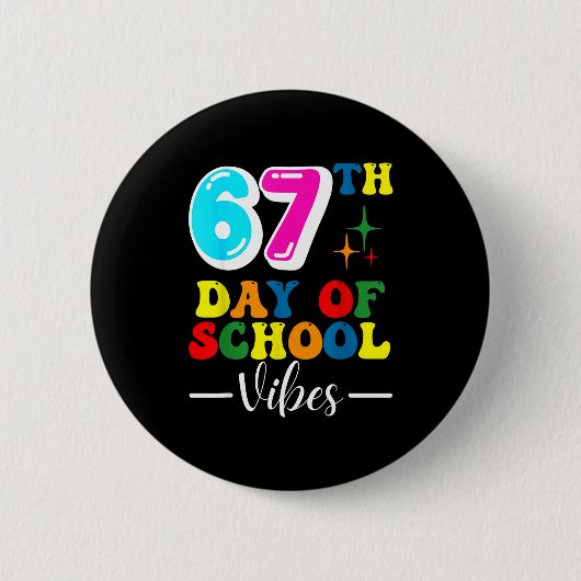 67th Day Of School Vibes 100 Days Of School Teache 缶バッジ (正面)