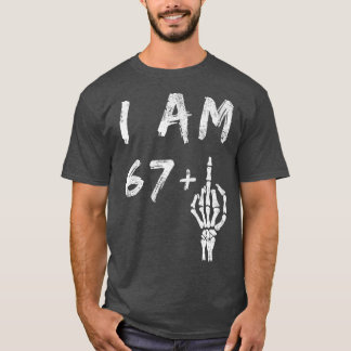 68おもしろい誕生日I Am 67 Plus Skeleton Middle F Tシャツ
