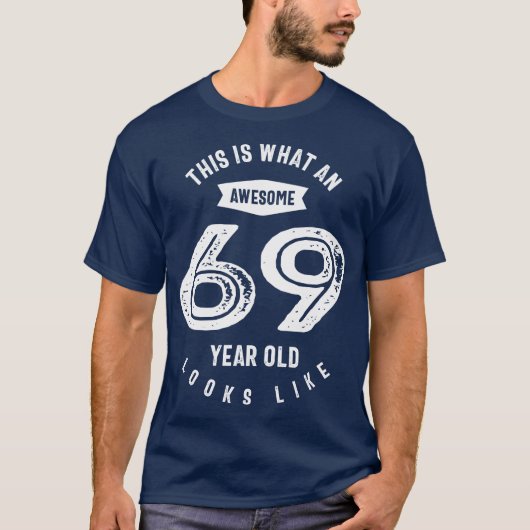 69歳の贈り物 | 69誕生日ギフトアイディア Tシャツ (正面)