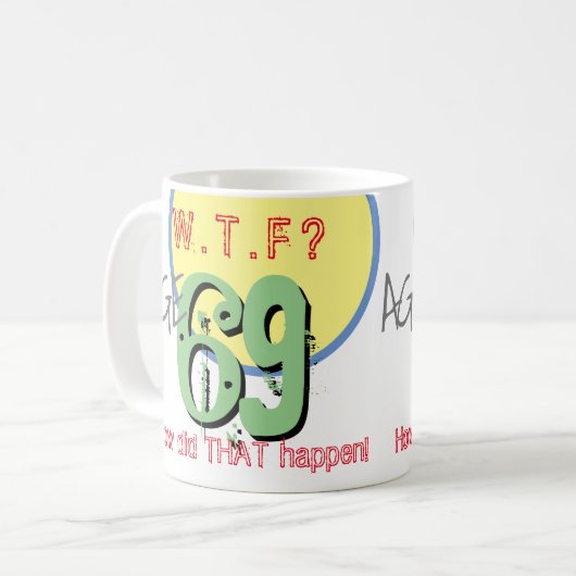69歳。WTF?69誕生日コーヒーマグ コーヒーマグカップ (正面左)