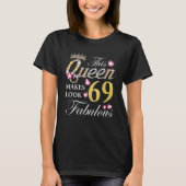 69誕生日このクイーンは素晴らしいCrに見える69 Tシャツ (正面)