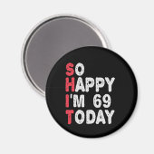 69誕生日嬉しい私は69今日のギフトおもしろい マグネット (正面/裏面)
