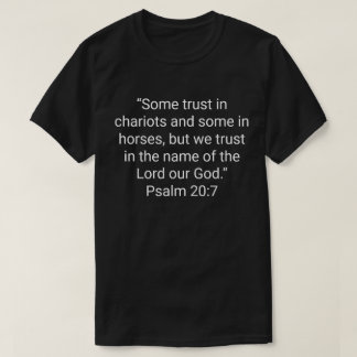 6. 「ある者は戦車を頼み、ある者は馬を頼みとするが、 Tシャツ