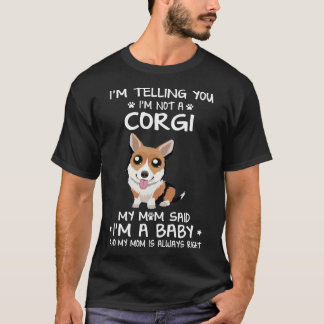 6 私はコーギーではないと伝えています Tシャツ