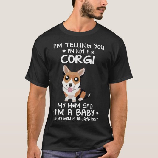 6 私はコーギーではないと伝えています Tシャツ (正面)
