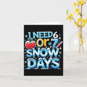 6 7 の雪の日が必要 面白い 67 教師のためのウィンタースクール カード (黄色い花)