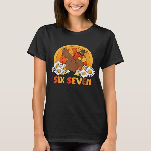 6 7 シックス セブン ミーム 67 面白い 七面鳥 ダビング 感謝祭 Tシャツ (正面)
