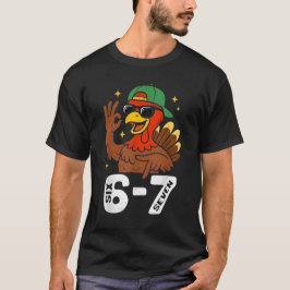 6 7 シックス セブン 七六 ターキー Gen Z アルファ ミーム スラング ティーン B Tシャツ