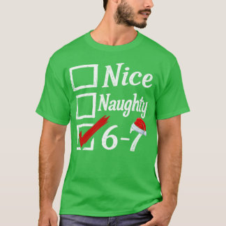 6-7 ナイス な いたずらっ子 67 頭がおかしくなる サンタ Tシャツ