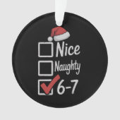 6 7 ミーム いい子 悪い子 67 クリスマス 脳が腐る おもしろい オーナメント (正面)
